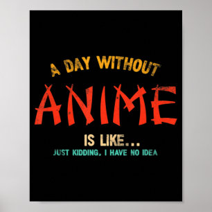 Affiche A Day Without Anime Merch Japanese Toxits For Girl