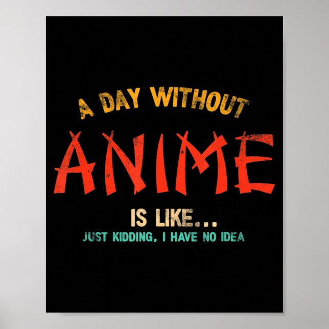 Affiche A Day Without Anime Merch Japanese Toxits For Girl (Devant)