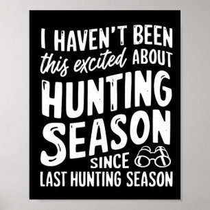 Affiche A Été Cet Excité De La Saison Huntin Depuis Dernie