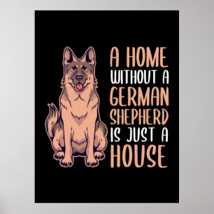 Affiche A Home Without A German Shepherd Is A Home