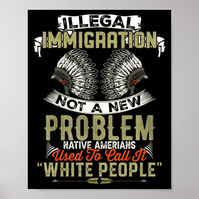 Affiche A Immigration Illégale Pas Problème Natif (Devant)