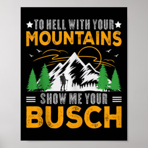 Affiche À la Hell avec vos montagnes montrez-moi votre Bus