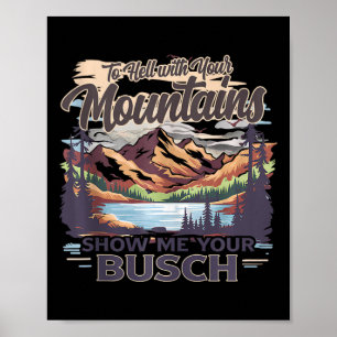Affiche À la Hell Avec Vos Montagnes Montrez-Moi Votre Bus