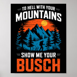 Affiche À la Hell avec vos montagnes montrez-moi votre ran