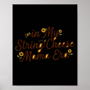 Affiche à l'ère de ma mère String Cheese maman drôle femme
