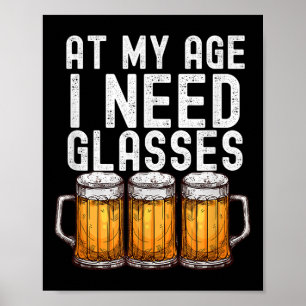 Affiche À Mon Âge J'Ai Besoin De Gles - Drôle Bière Boire