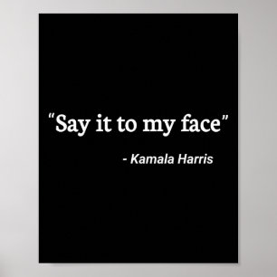 Affiche À Mon Visage Kamala Harris Citation 2