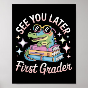 Affiche À plus tard élève de première année Fin de l'école