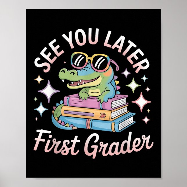 Affiche À plus tard élève de première année Fin de l'école (Devant)
