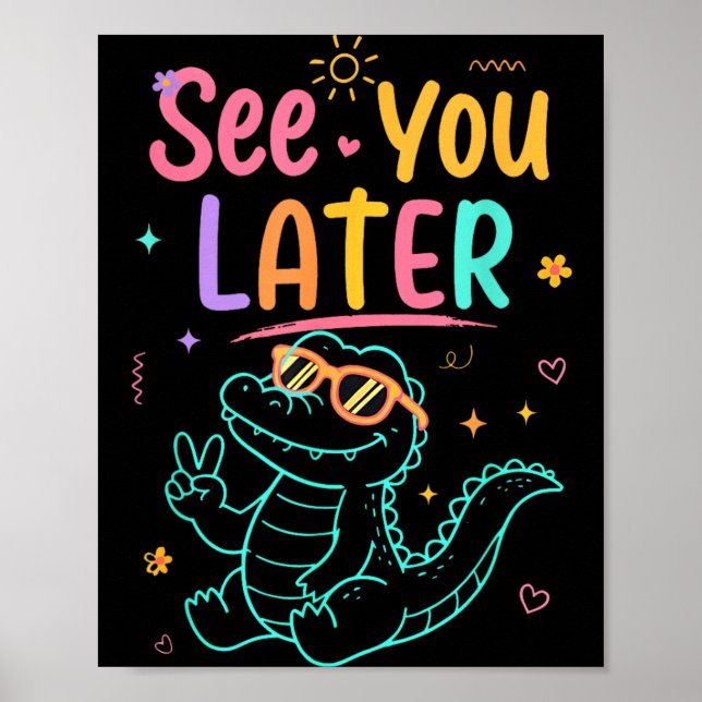 Affiche À plus tard professeur été alligator (Devant)