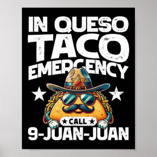 Affiche À Queso Taco Appel d'urgence 9 Juan Juan Juan! Fun