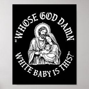 Affiche À qui appartient ce bébé blanc dieu _ Humour pour