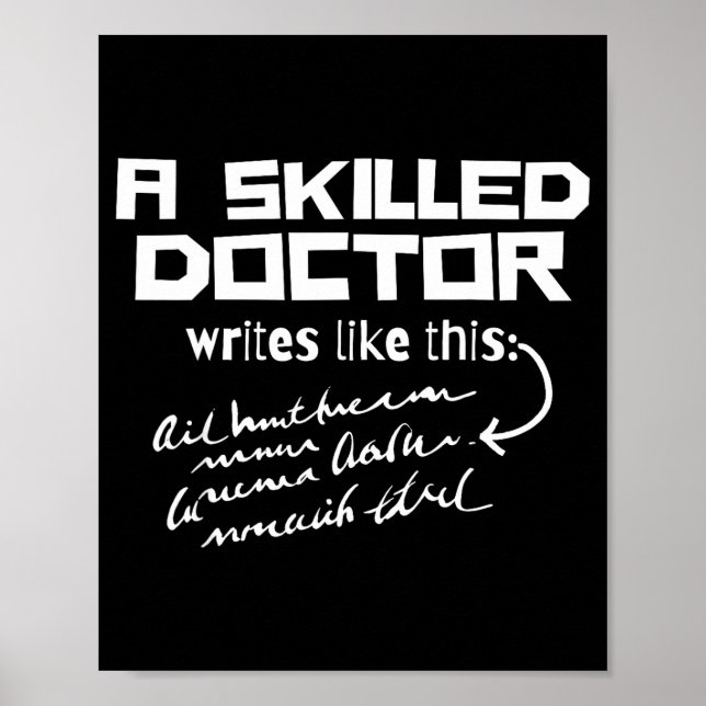 Affiche A Skilled Doctor Write Like This Funny Medical Han (Devant)