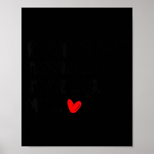 Affiche A Super Hot Teacher Stole My Heart Funny Node Cute (Devant)