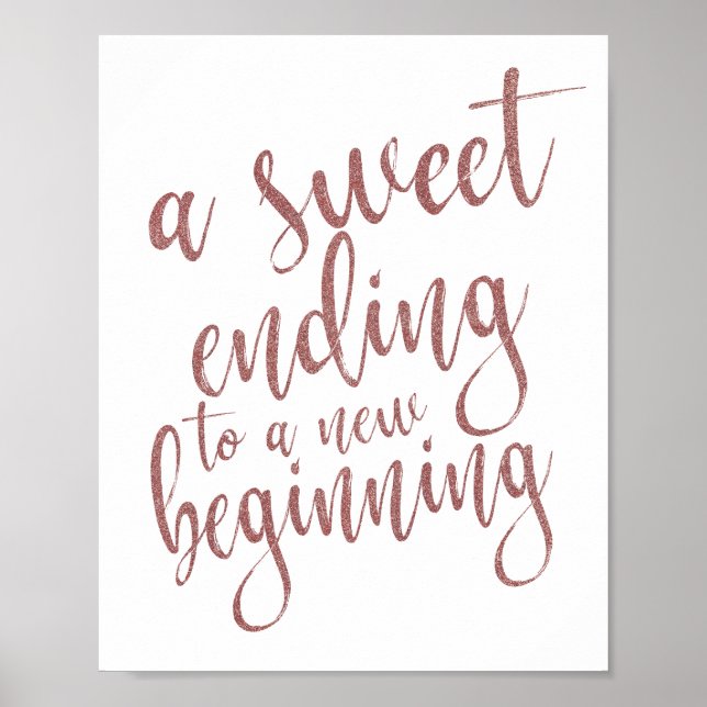 Affiche A Sweet Ending to a New Beginning Rose Gold Sign (Devant)