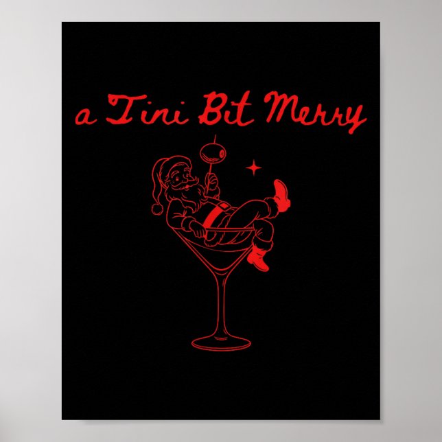 Affiche A Tini Bit Merry Funny Santa Martini Tail Christma (Devant)
