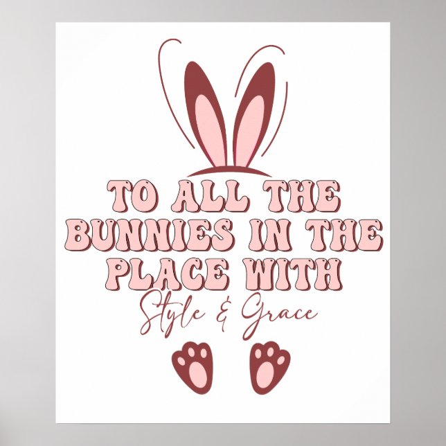 Affiche à tous les lapins de l'endroit avec style et grâce (Devant)