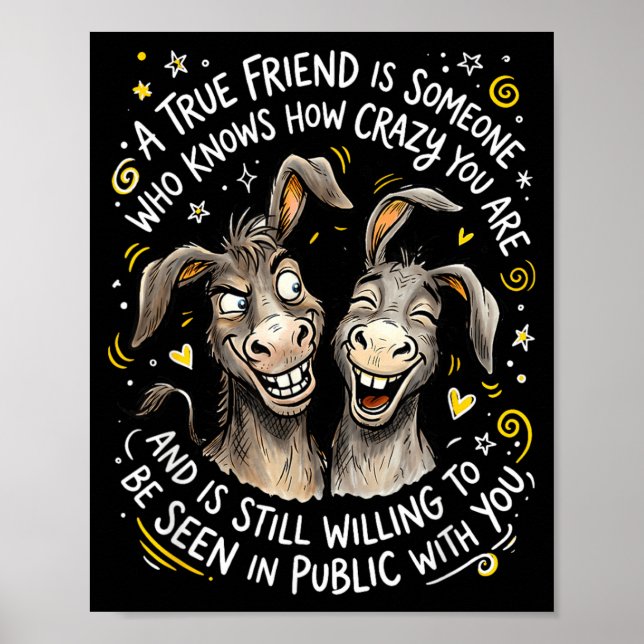 Affiche A True Friend Is Someone Who Knows How Crazy And (Devant)