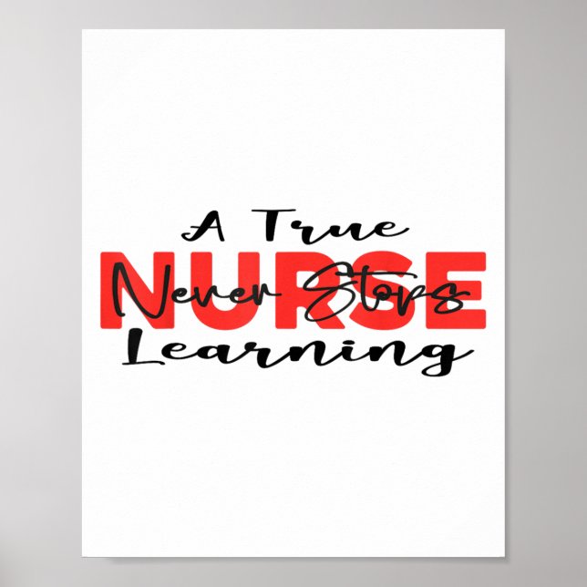 Affiche A True Nurse Never Stops Learning Quote Nursing Mo (Devant)
