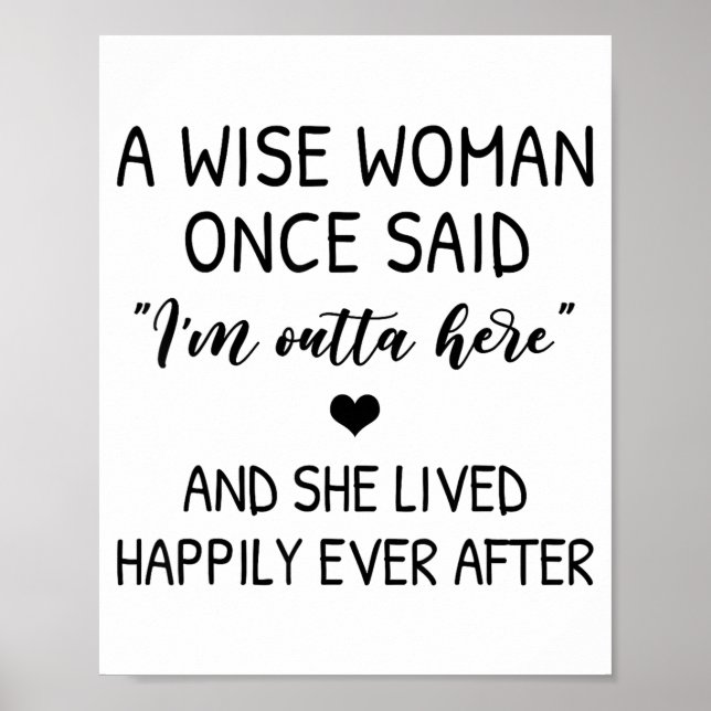 Affiche A Wise Woman Once Said Funny Feminist Quote Gift  (Devant)