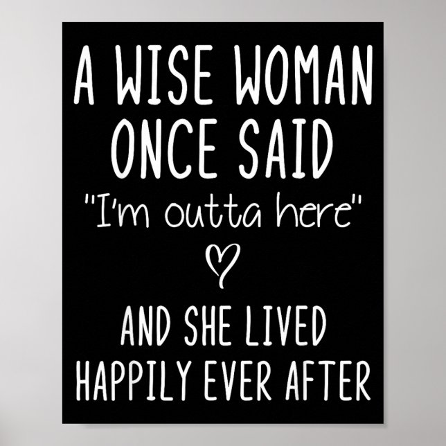 Affiche A Wise Woman Once Said Funny Feminist Quote Gift  (Devant)