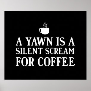 Affiche A Yawn est un cri silencieux pour le café