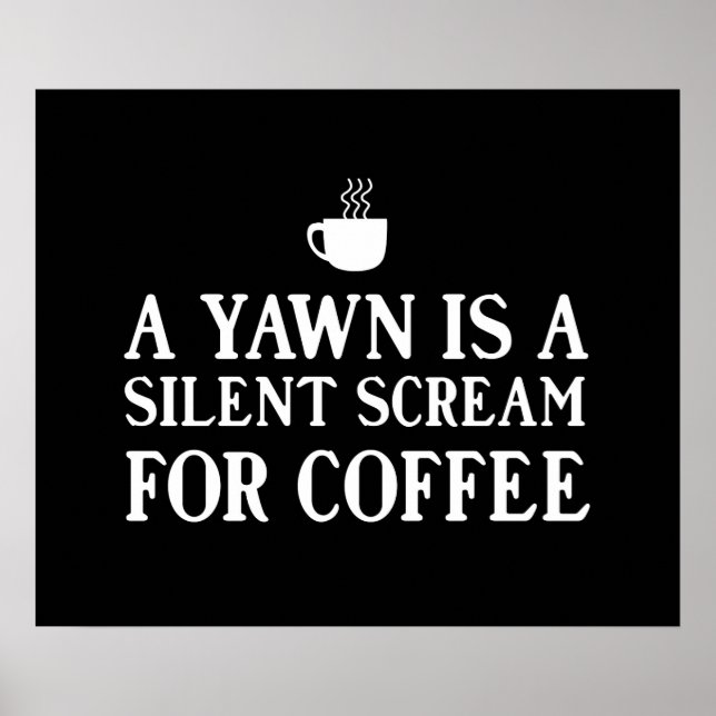 Affiche A Yawn est un cri silencieux pour le café (Devant)