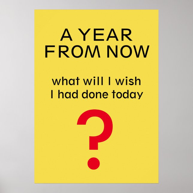 Affiche A Year From Now - Motivational Inspirational Quote (Devant)