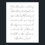 Affiche Abraham Lincoln Discours de la journée d'action de<br><div class="desc">Je fais donc invitation mes concitoyens... de se mettre à l'écart et d'observer le dernier jeudi de novembre prochain, comme un jour d'action de grâce et de louange à notre Père bienveillant qui habite dans les cieux. -Abraham Lincoln</div>
