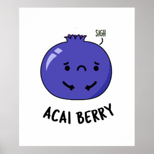 Affiche Acai Berry Funny Fruit Pun