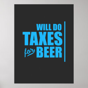 Affiche Accountant Will Do Taxes For Beer