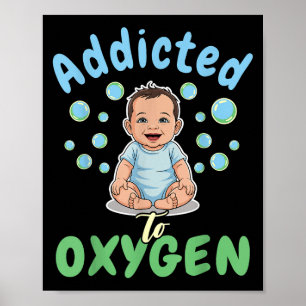 Affiche Accro à l'oxygène bébé citation drôle de bulles ca