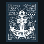 Affiche Accueil C'Est Là Que L'Ancre Baisse<br><div class="desc">Accueil est l'endroit où l'ancre dépose l'affiche | © et ® Bigstock® - Tous droits réservés.</div>