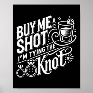 Affiche Achetez-moi une balle Je suis Tying Knot Mariage B