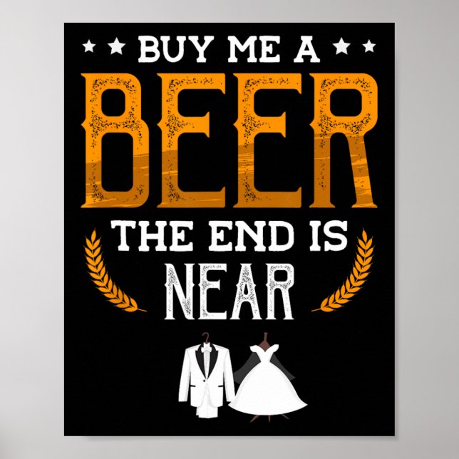 Affiche Achetez-Moi Une Bière La Fin Est Proche D'Une Groo (Devant)