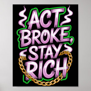 Affiche Act Broyer Rester Riche Argent Mindset Citation Hu