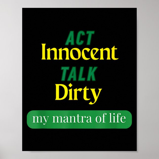 Affiche Act Innocent Talk Dirty Funny Quote Gift For Men & (Devant)