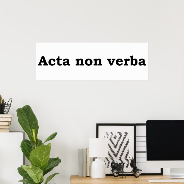 Affiche Acta non verba (Bureau à domicile)