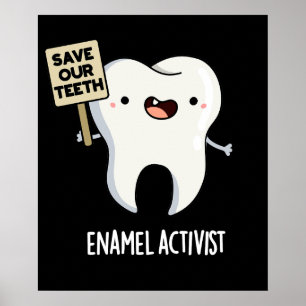 Affiche Activiste Enamel Funny Dental Tooth Pun Dark BG