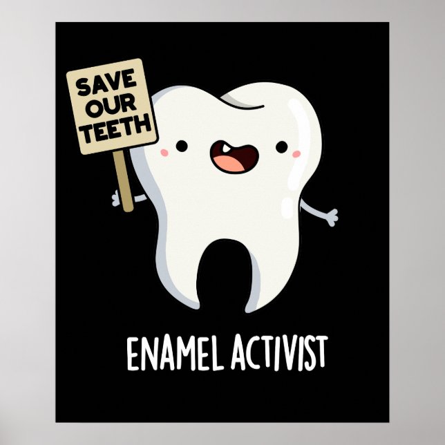 Affiche Activiste Enamel Funny Dental Tooth Pun Dark BG (Devant)