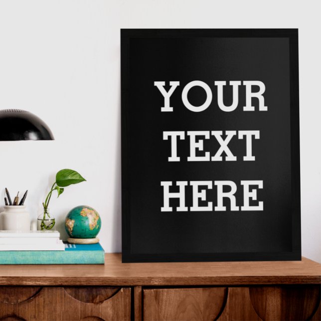 Affiche Add Your Own Custom Text Here Black and White (Créateur téléchargé)