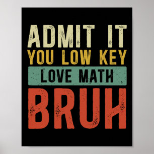 Affiche Admettez-le, vous aimez discrètement les maths, me