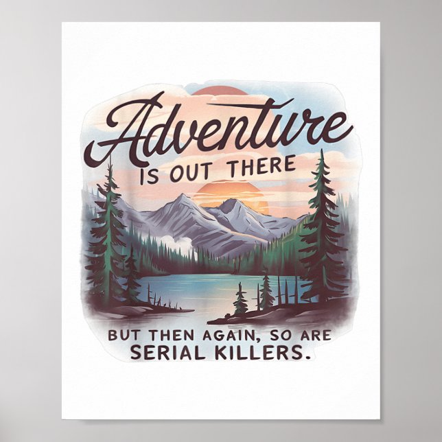 Affiche Adventure Is Out There But So Are Serial Killers C (Devant)