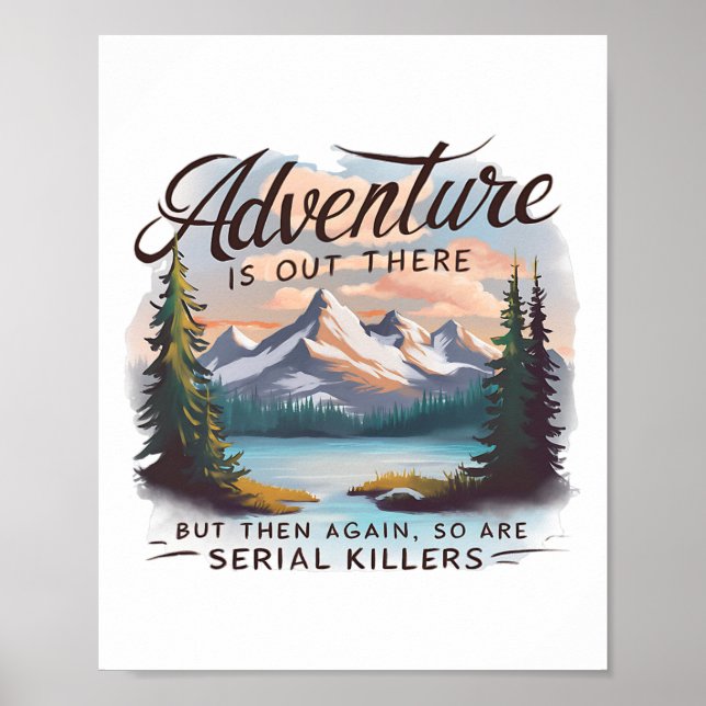 Affiche Adventure Is Out There But So Are Serial Killers C (Devant)