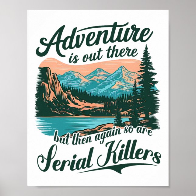 Affiche Adventure Is Out There But So Are Serial Killers F (Devant)