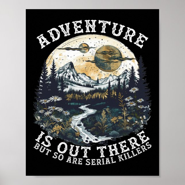 Affiche Adventure Is Out There But So Are Serial Killers H (Devant)