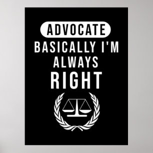 Affiche Advocate Basically Lawyer Is Always Right