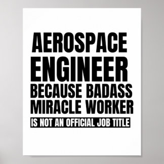 Affiche Aerospace engineer because bacause miracle worker