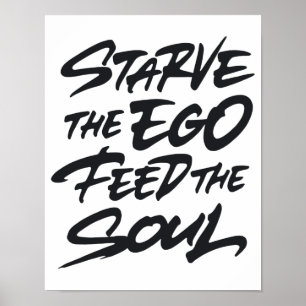 Affiche Affamer l'ego nourrit l'âme