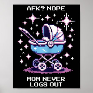 Affiche Afk Nope. Maman ne se déconnecte jamais Pixel Game